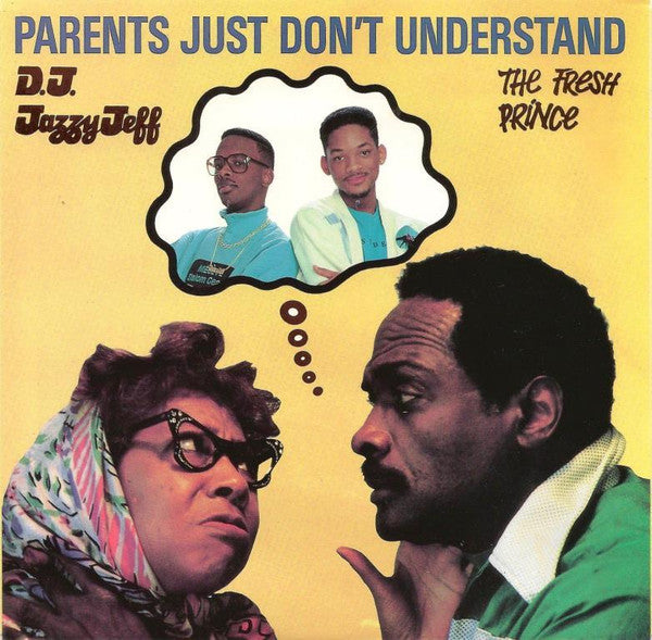 D.J. Jazzy Jeff & The Fresh Prince* : Parents Just Don't Understand (7", Single)