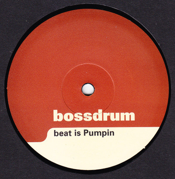 Bossdrum : Beat Is Pumpin (12")