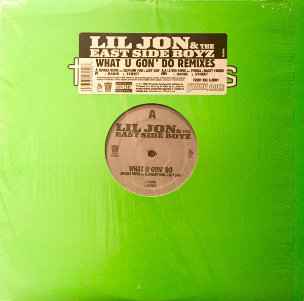 Lil' Jon & The East Side Boyz : What U Gon' Do (Remixes) (12")