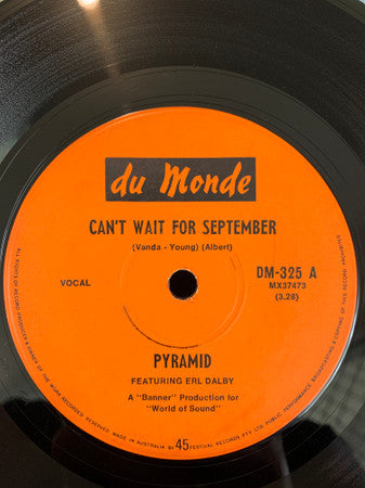 Pyramid Featuring Erl Dalby* : Can't Wait For September / Let Me Be Yours Until Tomorrow (7", Single)