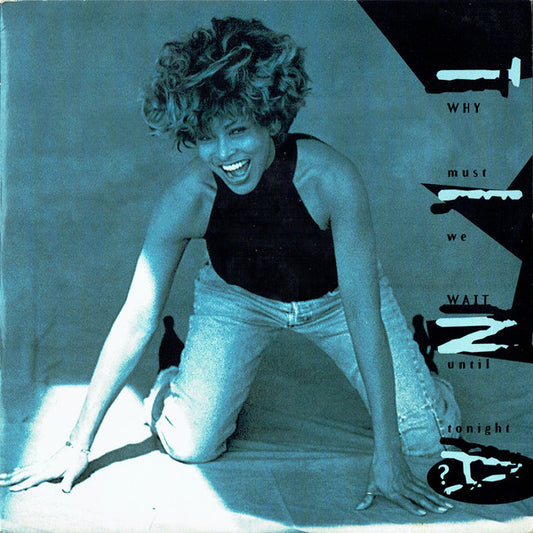 Tina Turner : Why Must We Wait Until Tonight? (7", Single)