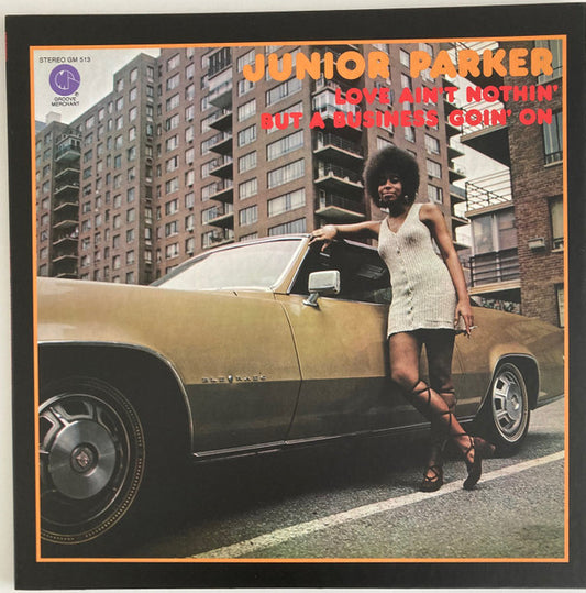 Junior Parker* : Love Ain't Nothin' But A Business Goin' On (LP, Album, RE)