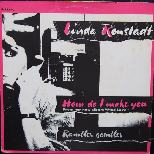 Linda Ronstadt : How Do I Make You / Rambler Gambler (7", Single)