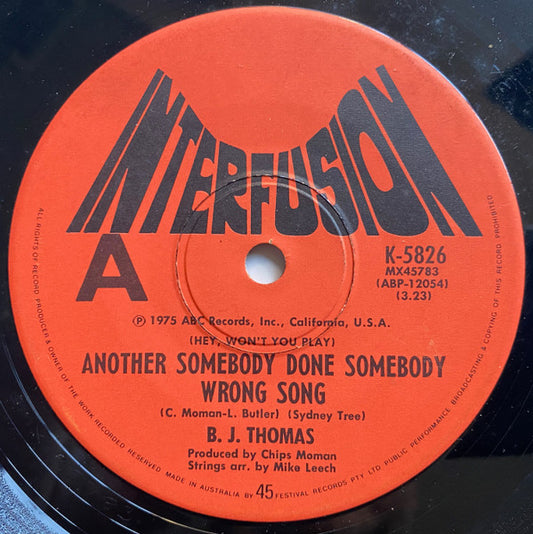 B.J. Thomas : (Hey Won't You Play) Another Somebody Done Somebody Wrong Song (7", Single)