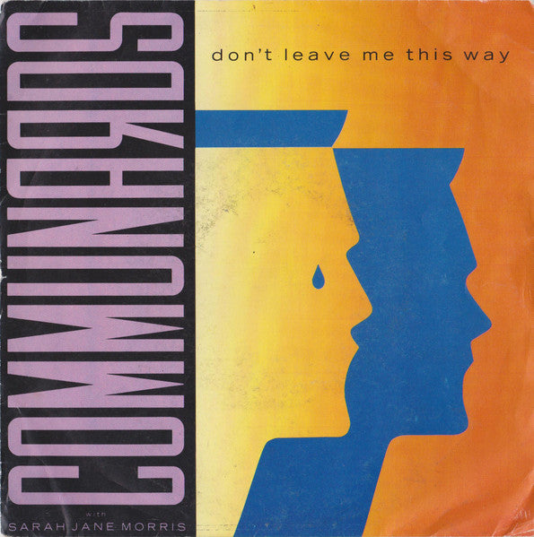 Communards* With Sarah Jane Morris : Don't Leave Me This Way (7", Single, Pap)