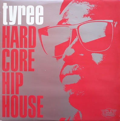 Tyree* : Hardcore Hip House (12")