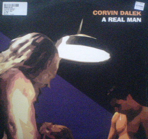 Corvin Dalek : A Real Man (12")