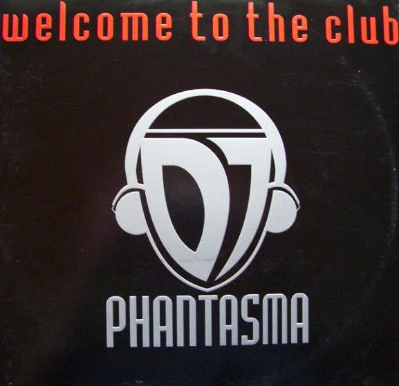 DJ Phantasma : Welcome To The Club (12")