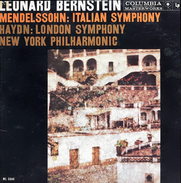 Felix Mendelssohn-Bartholdy / Joseph Haydn / The New York Philharmonic Orchestra, Leonard Bernstein : Mendelssohn: Italian Symphony / Haydn: London Symphony (LP, Mono)