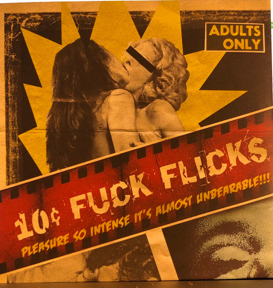 10¢ Fuck Flicks : Eight Songs About Drugs and Sex! (7", EP)