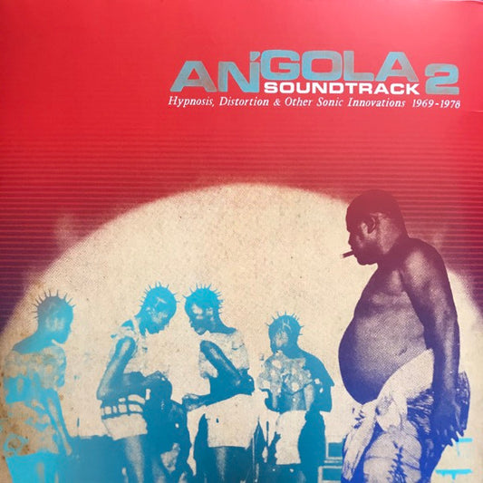 Various : Angola Soundtrack 2 - Hypnosis, Distortion & Other Sonic Innovations 1969 - 1978 (2xLP, Comp, RP)