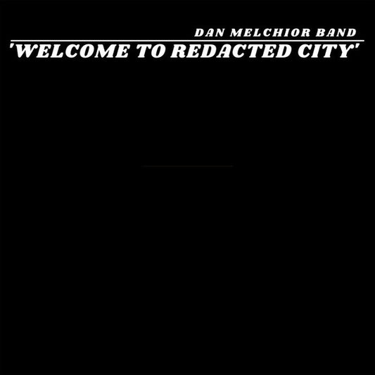 Dan Melchior Band : Welcome to Redacted City (2xLP)