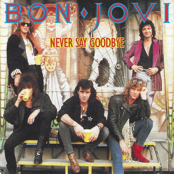 Bon Jovi : Never Say Goodbye (7", Single)