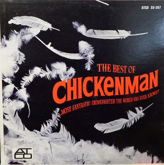 Chickenman : The Best Of Chickenman ...Most Fantastic Crimefighter The World Has Ever Known? (LP, Album)