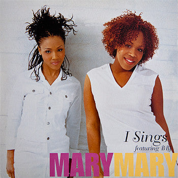 Mary Mary : I Sings (12")