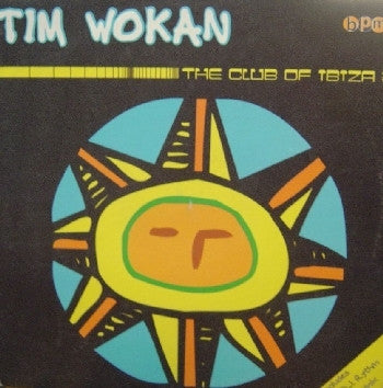 Tim Wokan : The Club Of Ibiza III (12")