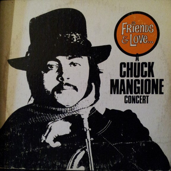 Chuck Mangione : Friends & Love... A Chuck Mangione Concert (2xLP, Album, Gat)