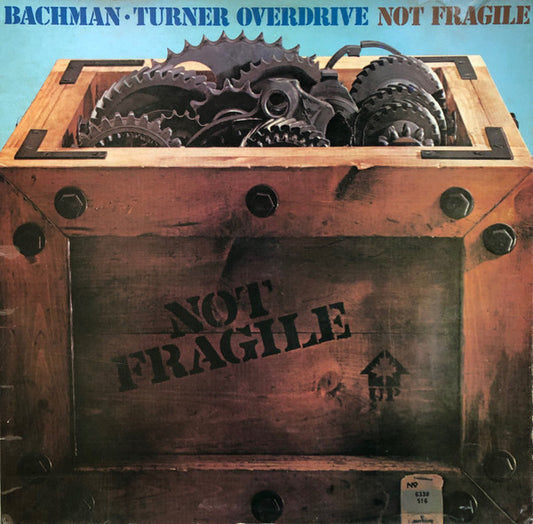 Bachman-Turner Overdrive : Not Fragile (LP, Album, Gat)