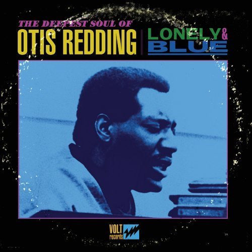 Otis Redding : Lonely & Blue - The Deepest Soul Of Otis Redding (LP, Comp)