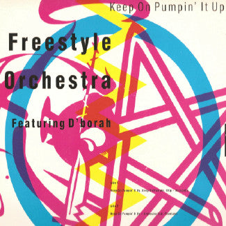 Freestyle Orchestra Featuring D'Bora : Keep On Pumpin' It Up (12")